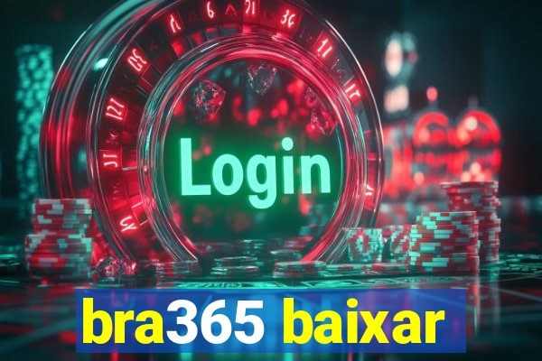 bra365 baixar